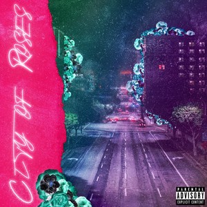 CITY OF ROSES (Explicit)