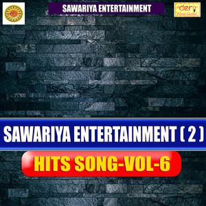 Sawariya Entertainments Hits Vol - 6