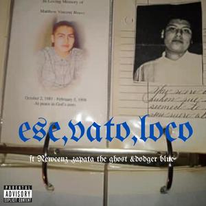 Ese vato loco (feat. Newcenz & Dodger blue) [Explicit]