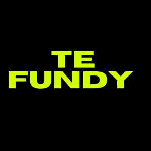 TE FUNDY