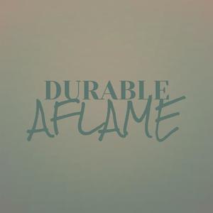 Durable Aflame