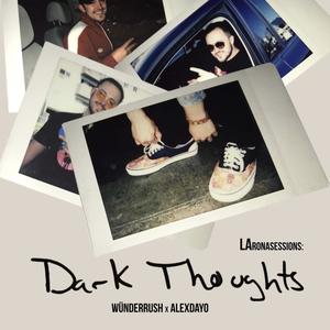 Dark Thoughts (Freestyle) (feat. ALEXDAYO 道) [Explicit]