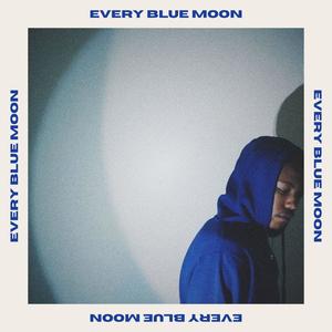 Every Blue Moon (Explicit)