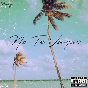 No Te Vayas (Explicit)