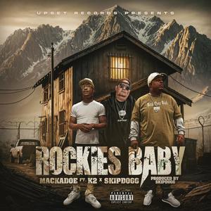 ROCKIES BABY (feat. K2 & SKIPDOGG Tha Soulja) [Explicit]