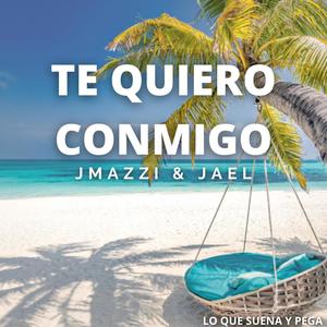 Te Quiero Conmigo (feat. JAEL)