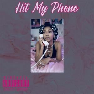 Hit My Phone (Explicit)