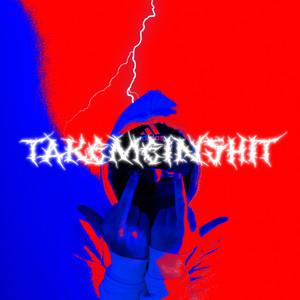 Takemeinshit (Explicit)