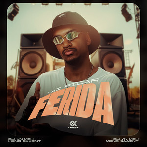 Vai Ficar Ferida (Explicit)