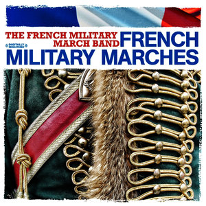 French Military Marches (Digitally Remastered)