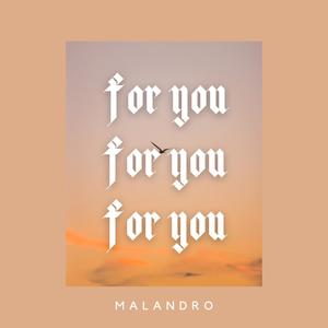 Malandro - For You