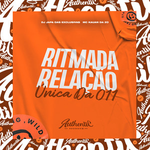 Ritmada Relação Unica da 011 (Explicit)