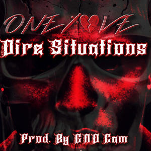 Dire Situations (Somebody) (feat. Prod by Cam!)