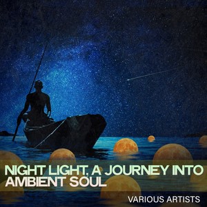 Night Light, a Journey into Ambient Soul