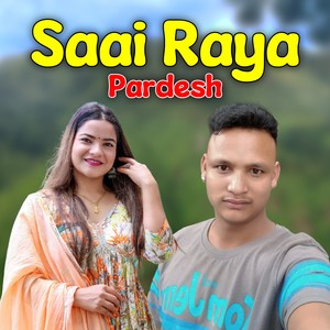 Saai Raya Pardesh