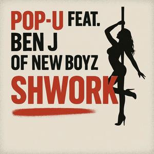 Shwork (feat. Ben J Of New Boyz) (Explicit)