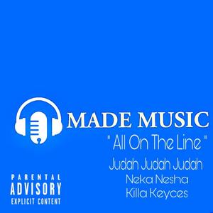 All On The Line (feat. Neka Nesha & Killa Keyces) (Explicit)