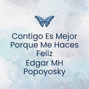Contigo Es Mejor Porque Me Haces Feliz