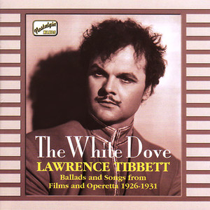 Tibbett, Lawrence: The White Dove (1926-1931) (劳伦斯·提贝特演唱的歌曲：白鸽)