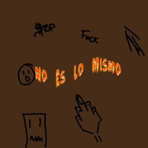 No Es Lo Mismo (Explicit)