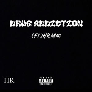 Drug addiction (feat. HR Mac) (Explicit)