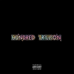 Hundred / Trillion (Explicit)