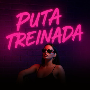 Puta Treinada (Explicit)