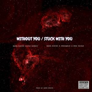 Without You / Stuck with you (Explicit)