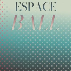 Espace Ball