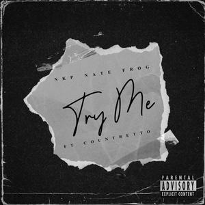 Try Me (feat. Countretto) (Explicit)