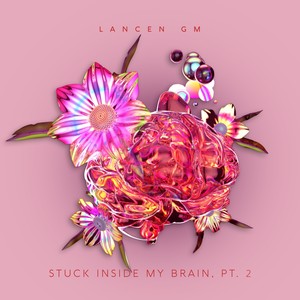 Stuck Inside My Brain, Pt. 2