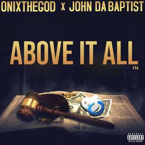Above it all(feat. John da Baptist)