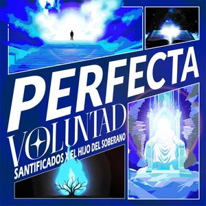 Perfecta Voluntad (feat. El hijo del soberano)