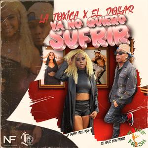 Ya no quiero sufrir (feat. EL Dollar) (Explicit)