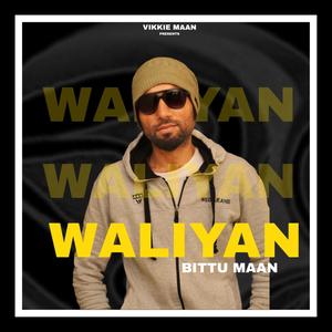 Waliyan (feat. Bittu Maan)