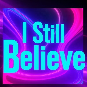 I still believe