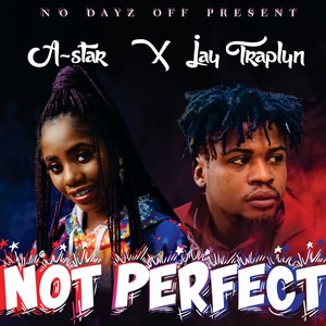 Not perfect A star(feat. Jaytraplyn) (Explicit)