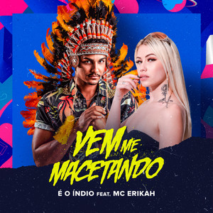 Vem Me Macetando(feat. Mc Erikah) (Explicit)