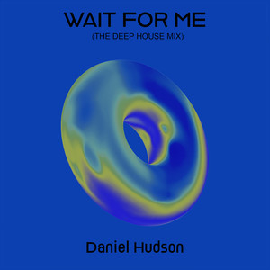 Wait for Me (The Deep House Mix)