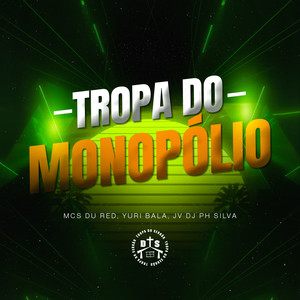 Tropa do Monopolio (Explicit)