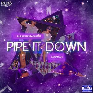 Pipe It Down (Explicit)