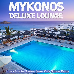 Mykonos Luxury Lounge (Paradise Summer Sunset Chill Cafe Grooves)