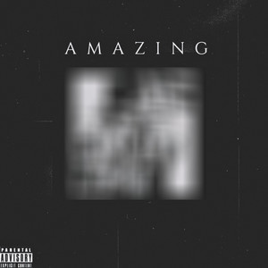 AMAZING (Explicit)