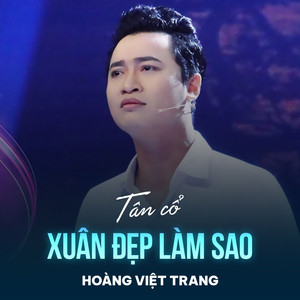 Tân Cổ Xuân Đẹp Làm Sao