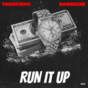 Run It Up (feat. Robbie3x) [Explicit]