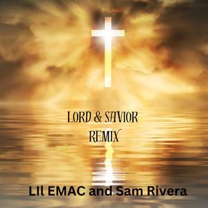 Lord & Savior (feat. Sam Rivera) (Remix)