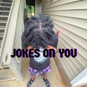 Jokes On You (Explicit)