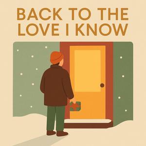 Back to the Love I Know