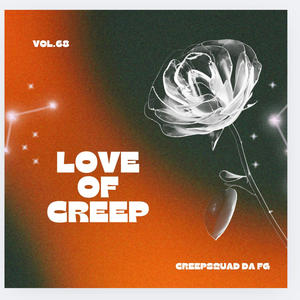 LOVE OF CREEP