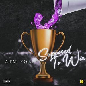 Supposed To Win (Explicit)